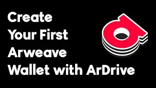 HOW TO: Create Your First Arweave Wallet with ArDrive