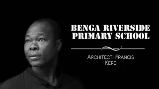 Benga Riverside School|Francis Kere|