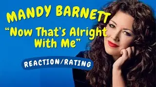 Mandy Barnett -- Now That’s Alright With Me  [REACTION/GIFT]