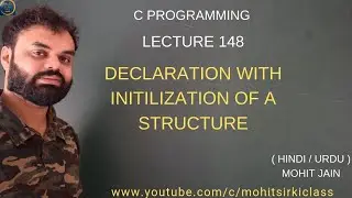 C PROGRAMMING : LECTURE 148 DECLARATION WITH INITILIZATION OF A STRUCTURE