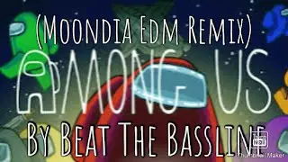 Among Us [Moondai Edm Remix] By Beat The Bassline