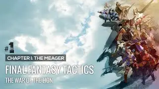 Chapter I: The Meager, Part 1| Final Fantasy Tactics: The War of the Lion
