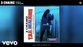 2 Chainz - Wreck (Official Audio) ft. Big Sean