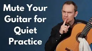How to Mute Your Guitar for Quiet Practice - 3 Methods