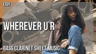 Bass Clarinet Sheet Music: How to play Wherever U R by UMI ft V