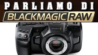 Blackmagic RAW - parliamone !
