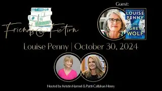 Louise Penny | Friends & Fiction #241  October 30th, 2024