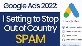 Google Ads 2022 Stop Out of Country Spam Traffic How to Reduce Google Ads Spam. Stop Google Ads Spam
