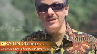 Karim Smemme chante : La vie se chante , la vie se pleure