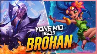 BROHAN - Yone vs Zoe MID Patch 25.19 - Yone Gameplay