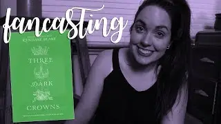 Fancasting Three Dark Crowns by Kendare Blake || Spring 2 It Videoathon