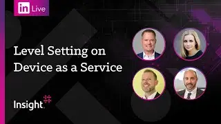 LinkedIn Live: Level Setting on Device as a Service