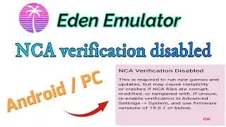 Eden Switch Emulator Error NCA Verification Disabled Fix on Android / PC