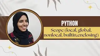 #46 Python Tutorial For Beginners|| Scope Made Simple: Local, Global, Non Local, Builtin, Enclosing