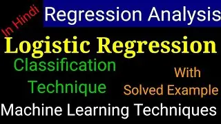 Logistic Regression with example | Classification Techniques | Regression Analysis| Machine Learning