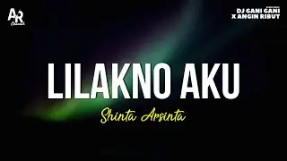 Shinta Arsinta - Lilakno Aku (LIRIK)