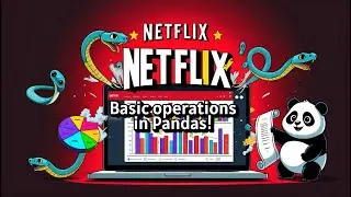 Basic operations in Pandas (Netflix dataset) - beginner level