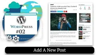 How To Add A New Post | Setup Static Front Page