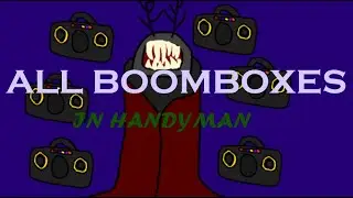 How to get 1 through 13 boomboxes in Handyman
