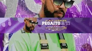 Alwin Vazquez- Pegaíto A Ti 🔥 (Video Oficial)