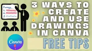 3 Ways To Create And Use Drawings In Canva - FREE tips
