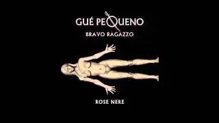 GUÈ PEQUENO - Rose Nere (Audio)