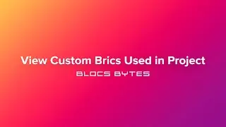 How to View Custom Brics Used in a Project