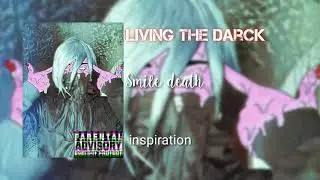 Smile death -- Living the darck