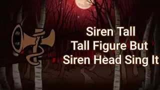 Siren Tall (Tall Figure But Siren Head Sing It) (FNF Cover) (Read Description)