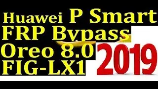 huawei Psmart (FIG-LA1) Frp 8.0 Bypass without  Pc 2019
