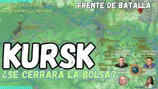 FRENTE DE KURSK ¿SE CERRARÁ LA BOLSA?¿Puentes del río Seim? 19/8/2024