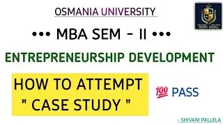 HOW TO ATTEMPT CASE STUDY IN ENTREPRENEURSHIP DEVELOPMENT || MBA SEMESTER - 2 || 