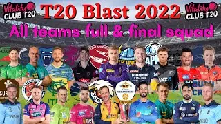 T20 blast 2022 all team squad | Vitality blast t20 all team squad | Vitality t20 blast |