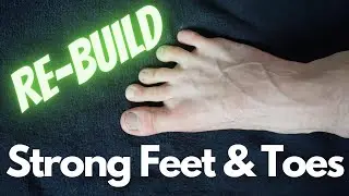 (Re)-Build Strong Toes & Feet | Special Exercise
