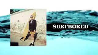 OPEN BAR - SURFBORED (OFFICIAL AUDIO)