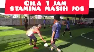 1 Jam Lebih Main, Stamina Masih Fit, Joss Gandos...!!!!