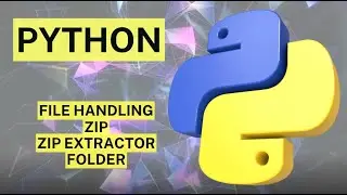 #PythonDay45 - Python File Handling: ZIP, Zip Extractor, and Folder Operations