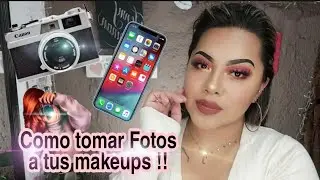 Como tomo mis fotos de Maquillaje / Fotos para mirarte más delgada 🤫