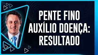 Resultado do pente fino do auxílio-doença