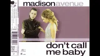 Madison Avenue - Don't Call Me Baby