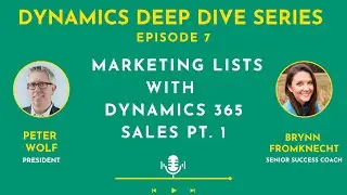 How to Use Built-in Marketing Lists with Dynamics 365 Sales Pt. 1 | Ep. 7 | Dynamics Deep Dive
