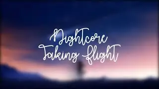 「Nightcore」→ Taking flight ✗Animated & Lyrics✗