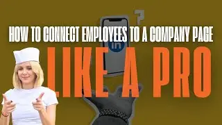 LinkedIn: How To Connect Employees To A Company Page