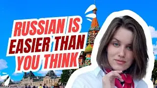 Why Russian Language is Easier to Learn than you Think