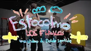 Los Flakos - Estocolmo (Video Oficial)