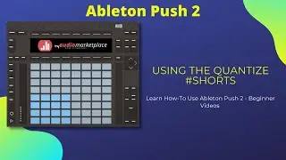 Ableton Push 2 Using the Quantize 