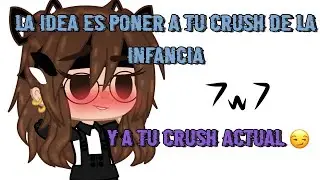 💜La Idea Es Poner A Tu Crush De La Infancia Y A Tu Crush Actual 7v7💥