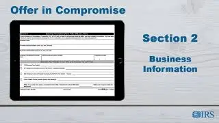 How to Complete Form 656 OIC - Section 2  Business Information