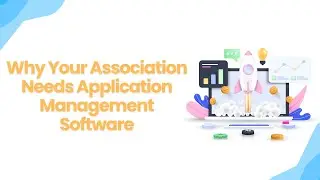 Why your association needs application management software