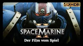 Warhammer 40K Space Marine 2 ► DER FILM (2024) 🎥🍿【4K 🇩🇪 】